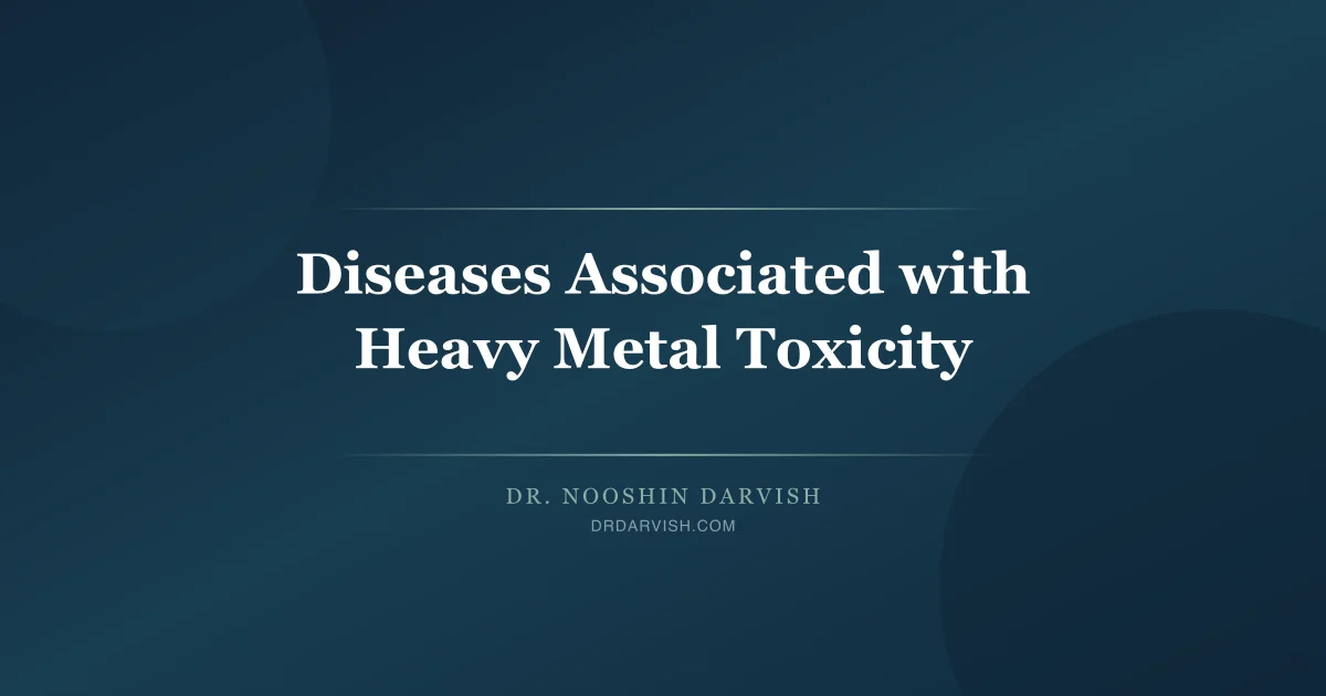 Chart of diseases and health conditions associated with heavy metal toxicity including lead and mercury