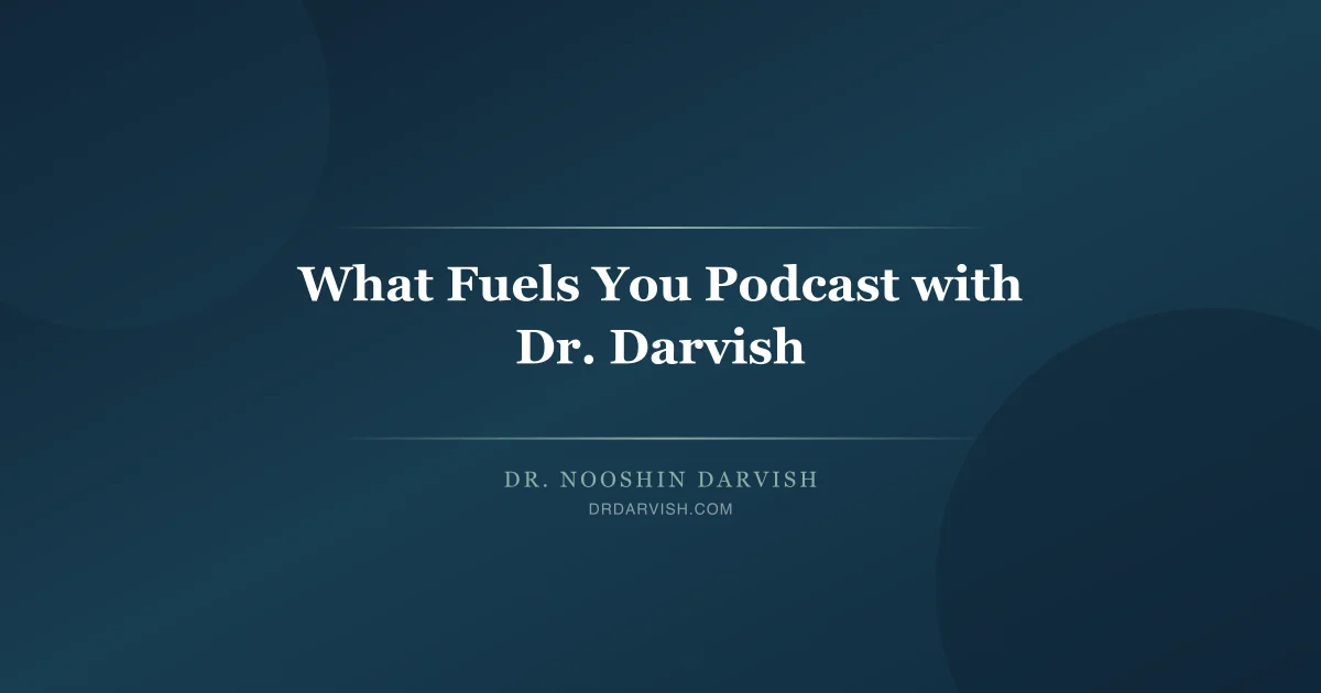 Dr. Darvish on the What Fuels You Podcast discussing naturopathic and regenerative medicine